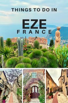 an image with the words things to do in eze france and pictures of buildings