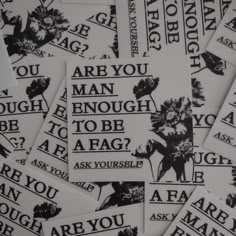 many black and white stickers with the words are you man enough to be afraid?