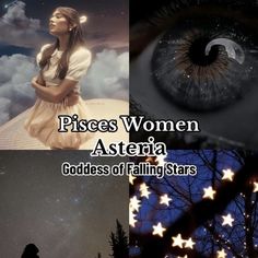 three pictures with stars and the words pisces women astera goddess of falling stars