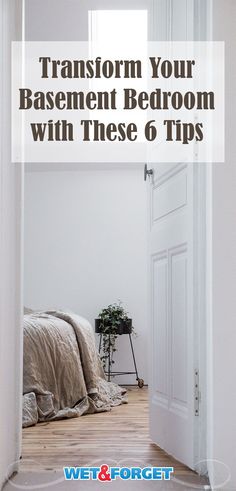 an open door leading into a bedroom with the text transform your basement bedroom with these 6 tips