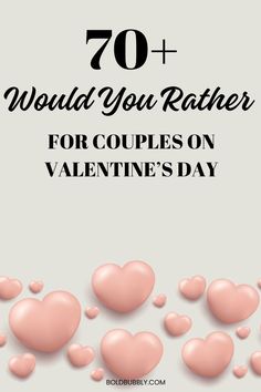 valentines would you rather questions