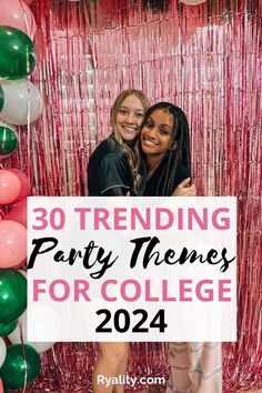 two girls hugging each other with the words 30 trending party themes for college