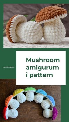 three different knitted mushrooms with the words mushroom amigurm i pattern on them