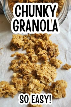 granola in a glass bowl with the words chunky granola so easy