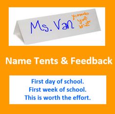 a sign that says name tents & feed back first day of school this is worth the effort