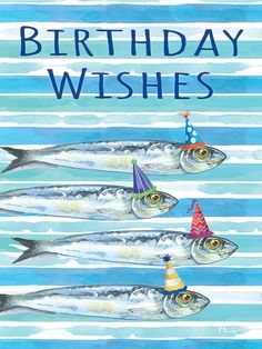 three fish with birthday hats on their heads and the words happy birthday wishes written in blue water