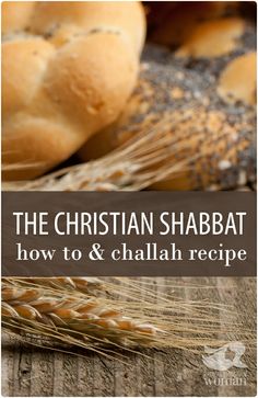 the christian shabatt how to & challah recipe with text overlay