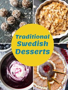 several different desserts are shown with the words traditional swedish desserts on top and below