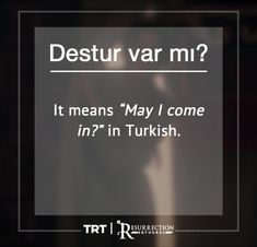 a sign that says destur var mi? it means may / come in? in turkish