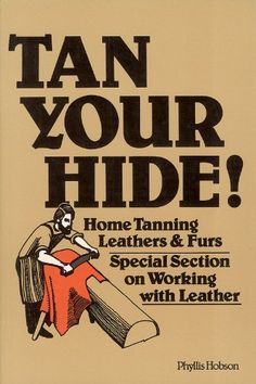 a book with an image of a man holding a large piece of furniture and the title tan your hide