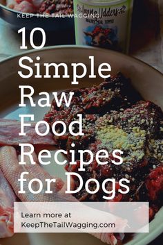 a plate with raw food on it and the words 10 simple raw food recipes for dogs