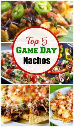 the top 5 game day nachos are shown in this collage with text overlay