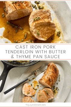 cast iron pork tenderion with butter and thym pan sauce