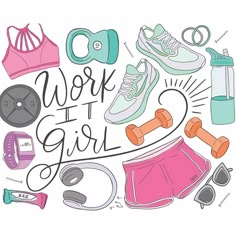 the words work it girl are surrounded by various sports gear and accessories, including shoes