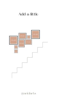 an image of a staircase with pictures on the side and words above it that read add a little