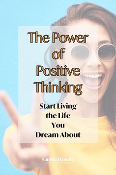 the power of positive thinking start living the life you dream about