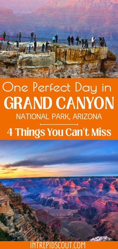 the grand canyon national park with text overlay that reads one perfect day in grand canyon 4 things you can't miss