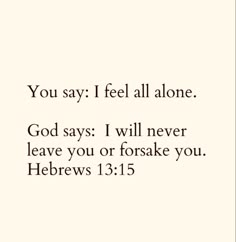 Bible Verse For Feeling Left Out, Lonely Bible Verses, Bible Verse For Lonely, Bible Verses For Loneliness Quotes, Never Alone Bible Verse, Bible Verses About Loneliness Quotes, Bible Verse About Loneliness, Bible Verse When Feeling Down, Bible Verses For Break Ups