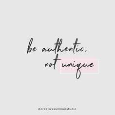 the words be authentic, not unique are in black ink on a light gray background