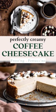 coffee cheesecake on a plate with the rest of the cake in the background and text overlay that reads perfectly creamy coffee cheesecake