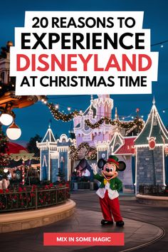 mickey mouse at christmas time with the title 20 reasons to experience disneyland at christmas time