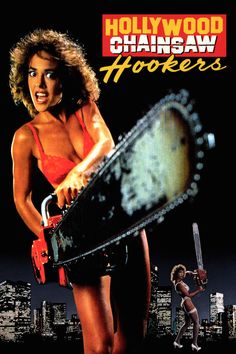 a woman holding a chainsaw in front of a cityscape with the words hollywood chainsaw hookers on it