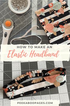 the instructions for how to make an elastic headband with flowers and stripes on it