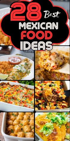 mexican food with the title overlay that says 28 best mexican food ideas on it