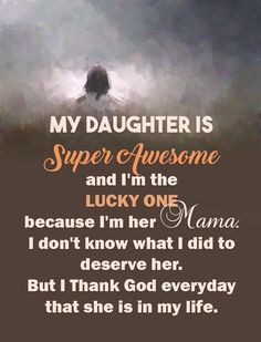 a woman standing in front of a dark background with the words my daughter is super awesome and i'm the lucky one