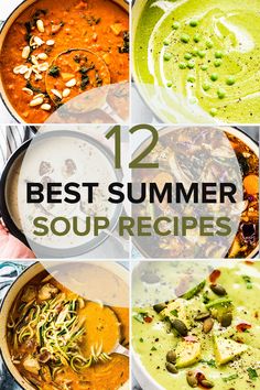 twelve soups with the words 12 best summer soup recipes