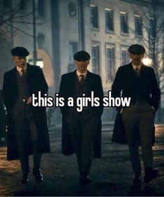 three men in suits and hats walking down the street at night with words that reads, this is a girls show