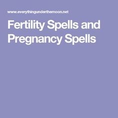 Fertility Spells and Pregnancy Spells Pagan Fertility, Witchy Woman, To Cast, Spell Book, Fertility