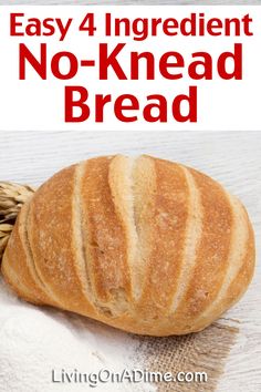 a loaf of bread with the title easy 4 ingredient no - knead bread on it