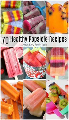 different popsicles are shown with the words 70 healthy popsicle recipes