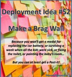 a poster with post it notes attached to the side of a wall that says,'deployment idea 52 make a brag wall because you won't get a medical for replacing the car battery