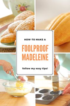 how to make a foolproof madeliene follow - my - easy step by step instructions