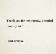 Cringy Quotes, Inspiration Quotes Aesthetic, Nirvana Quotes, Vincent Van Gogh Quote, Kurt Cobain Quotes, Poetic Quote, Poetic Words, Senior Quotes, Literature Quotes