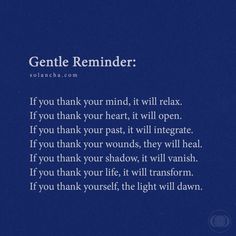 a poem written in white on a blue background with the words, gentle reminder if you thank your mind, it will relax