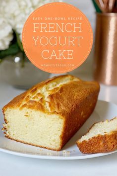 French Yogurt Cake on a plate French Cakes Recipe, Easy French Cake Recipes, French Lemon Yogurt Cake, Yogurt Cake French, One Bowl Cake Easy, Quick Bakes Recipes, Easy One Bowl Desserts, Dessert For Four, French Yogurt Cake Recipe