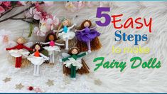 five easy steps to make fairy dolls with text overlay that reads, 5 easy steps to make fairy dolls