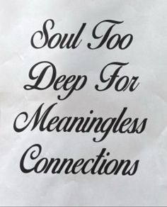 a piece of paper with words on it that say, soul too deep for meanness connections