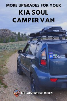 an suv parked on the side of a dirt road with text overlay reading more upgrades for your kia soul campervan