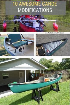 several different canoes sitting in front of a house with the words 10 awesome canoe modifications