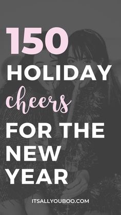 150 Holiday Cheers for the New Year Quotes Holiday Cheer