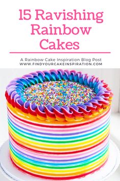 a rainbow cake with sprinkles on top and the words 15 ravishing rainbow cakes