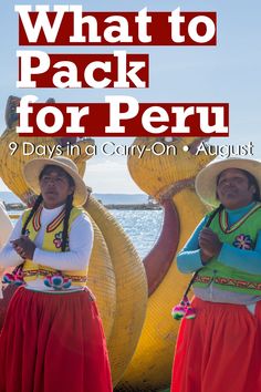 two women in mexican garb with the words what to pack for peru on them