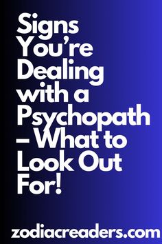 a sign that says, signs you're dealing with a psychpath what to look out for