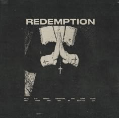 a black and white photo with the words redemption on it's front