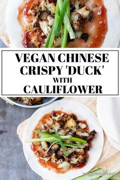 two plates filled with food and the words vegan chinese crispy duck with cauliflower