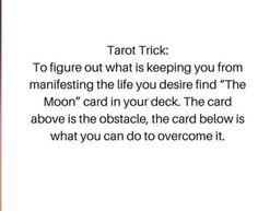 a quote that reads tarot trick to figure out what is keeping you from maintaining the life you desired find the moon card in your deck